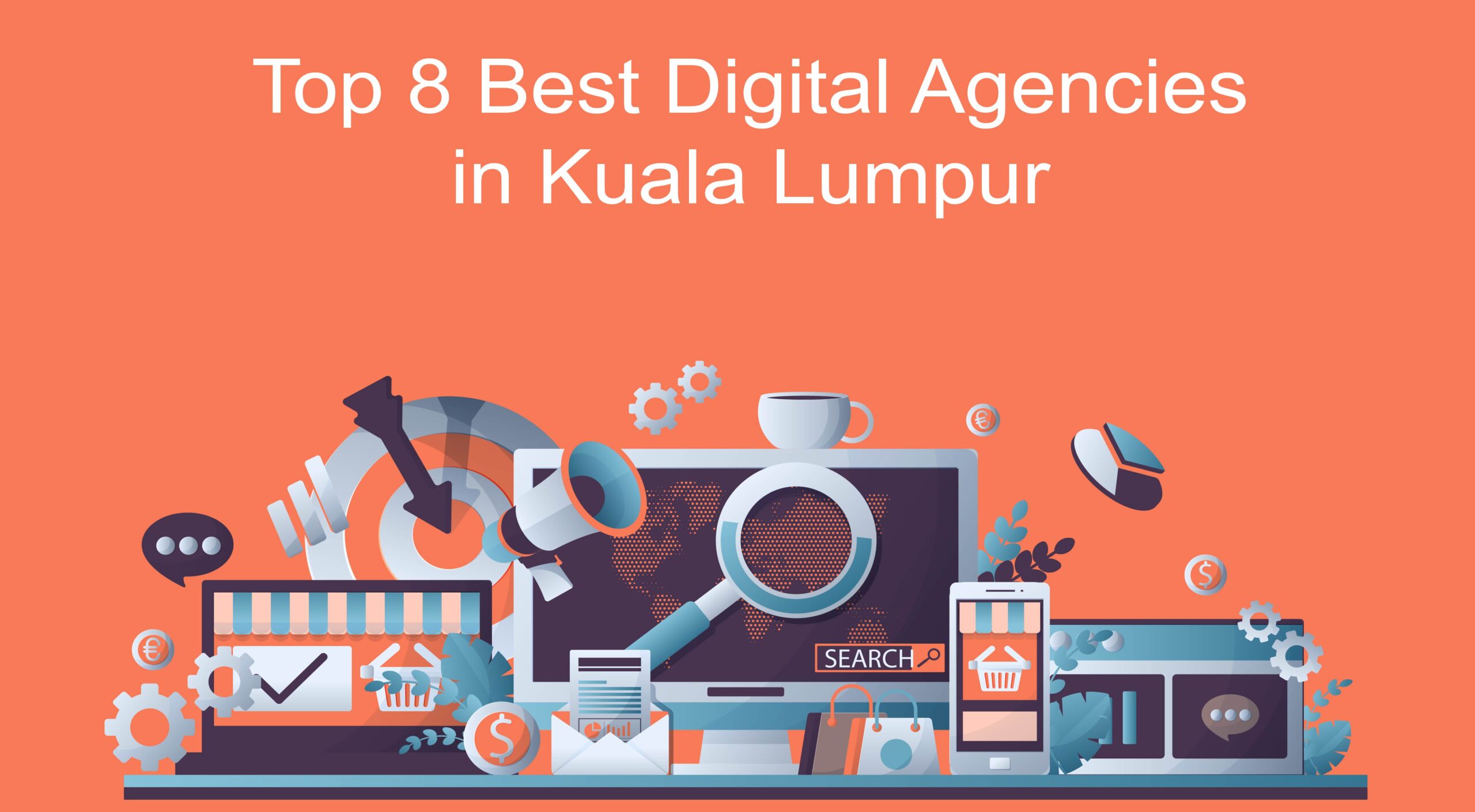 Top 8 Best Digital Agencies in Kuala Lumpur