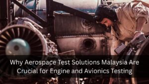 Aerospace Test Solutions Malaysia