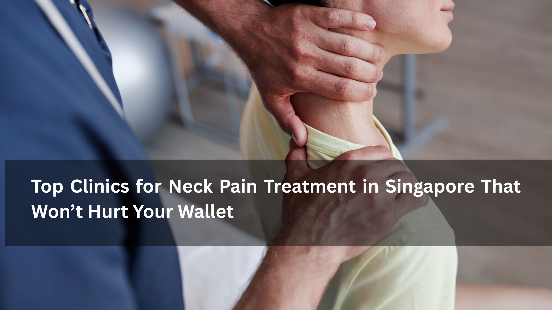 neck pain treatment singapore
